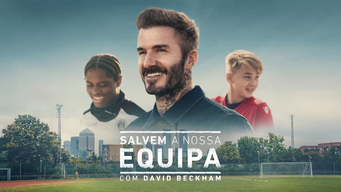 Salvem a Nossa Equipa com David Beckham (2022)