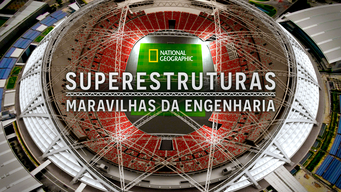 Superestruturas: Maravilhas da Engenharia (2019)