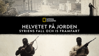 Helvetet på jorden - Syriens fall och IS framfart (2017)