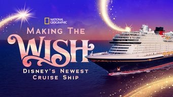 Making the Wish: Disney's Newest Cruise Ship (2022)