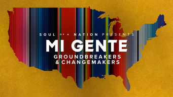Soul of a Nation Presents: Mi Gente: Groundbreakers and Changemakers (2022)