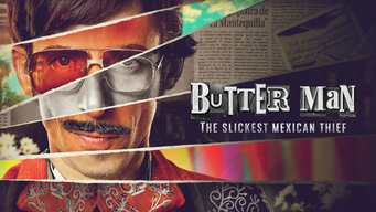 Butter Man: The Slickest Mexican Thief (2023)