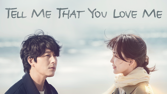 Tell Me That You Love Me (Series) (2023) (2023)