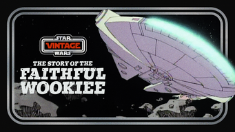 Star Wars Vintage: Story of the Faithful Wookiee (2021)