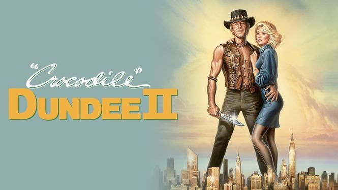 'Crocodile' Dundee II (1988) - HBO Max | Flixable