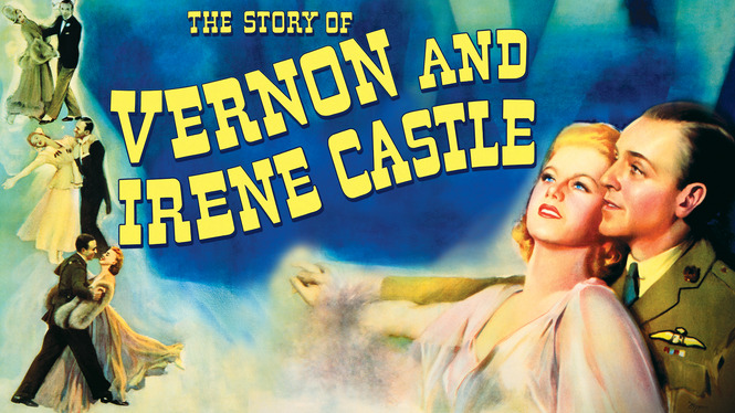 The Story of Vernon and Irene Castle (1939) - HBO Max | Flixable