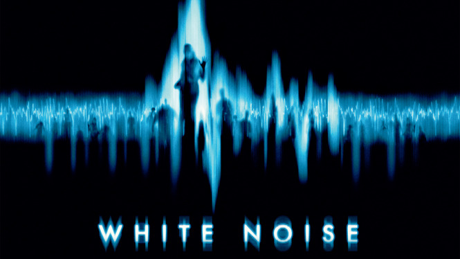 White Noise (2005) - HBO Max | Flixable
