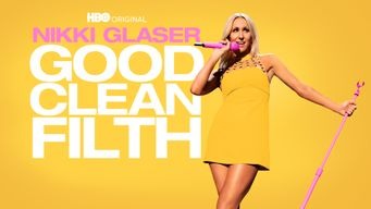 Nikki Glaser: Good Clean Filth (2022)