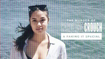 The Murder of Caroline Crouch: A Faking It Special (2022)