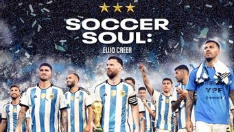 Soccer Soul: Elijo Creer (2023)