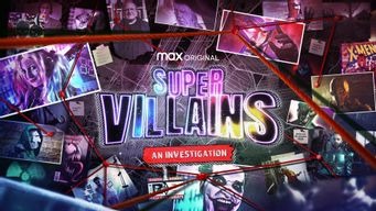 Supervillains: An Investigation (2023)