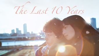 The Last 10 Years (2022)