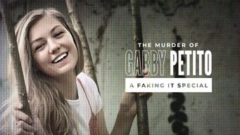 The Murder of Gabby Petito: A Faking It Special (2022)