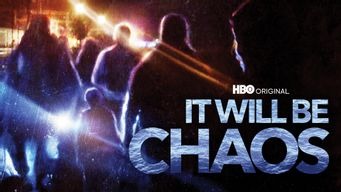 It Will Be Chaos (2018)