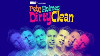 Pete Holmes: Dirty Clean (2018)