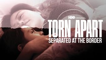 Torn Apart: Separated at the Border (2019)