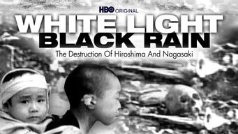 White Light, Black Rain: The Destruction of Hiroshima and Nagasaki (2007)
