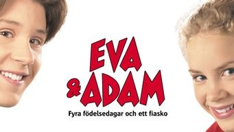 Eva & Adam: Fyra Födelsedagar och ett Fiasko (2001)