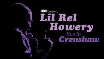 Lil Rel Howery: Live in Crenshaw (2019)