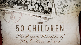 50 Children: The Rescue Mission of Mr. & Mrs. Kraus (2013)