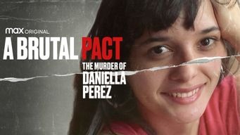 A Brutal Pact: The Murder of Daniella Perez (Pacto Brutal: O Assassinato de Daniella Perez) (2022)
