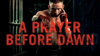 A Prayer Before Dawn (2018)