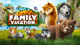 Alpha & Omega 5: Family Vacation (2015)