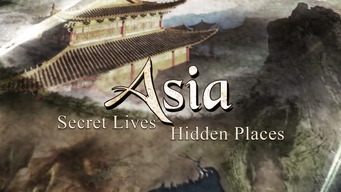 Asia - Secret Lives, Hidden Places (2013)