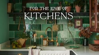 For the Love of Kitchens (2021)