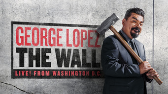 George Lopez: The Wall, Live from Washington, D.C. (2017)