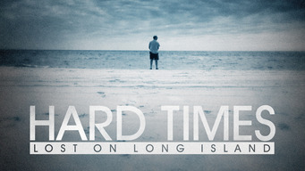 Hard Times: Lost on Long Island (2012)