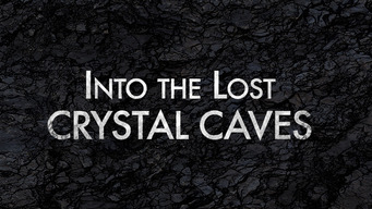 Into The Lost Crystal Caves (2013)