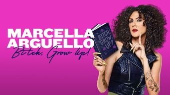 Marcella Arguello: Bitch, Grow Up! (2023)