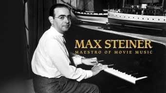 Max Steiner: Maestro of Movie Music (2021)