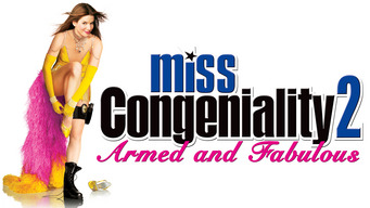 Miss Congeniality 2: Armed and Fabulous (2005)