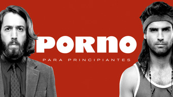 Porno Para Principiantes (Porno for Newbies) (2018)