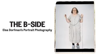 The B-Side: Elsa Dorfman's Portrait Photography (2017)