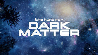 The Hunt For Dark Matter (2017)