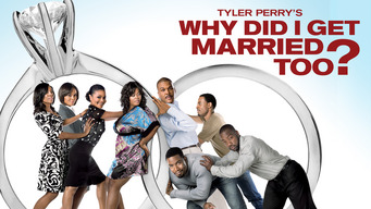 Tyler Perry’s Why Did I Get Married Too? (2010)