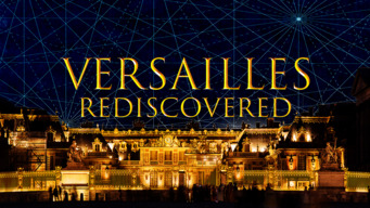 Versailles Rediscovered: The Sun King's Vanished Palace (2018)
