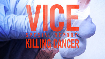 VICE Special Report: Killing Cancer (2015)