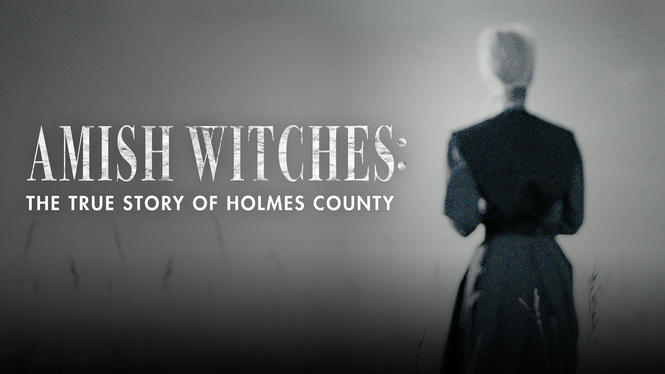 Amish Witches The True Story Of Holmes County 2016 Hulu Flixable