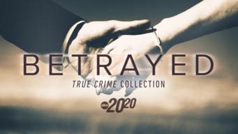 20/20 True Crime Collection: Betrayed (2024)