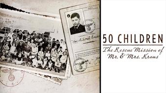 50 Children: The Rescue Mission of Mr. & Mrs. Kraus (2013)