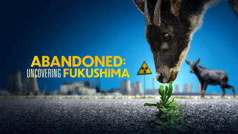 Abandoned: Uncovering Fukushima (2022)