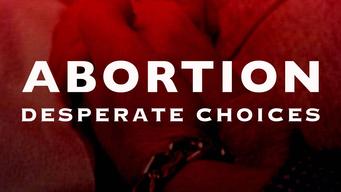 Abortion: Desperate Choices (1992)