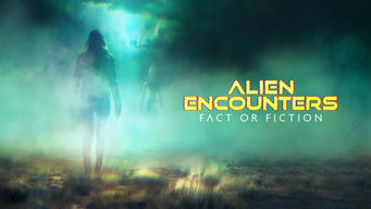 Alien Encounters: Fact or Fiction (2024)