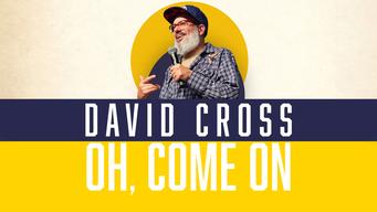 David Cross: Oh, Come On (2019)