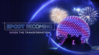 EPCOT Becoming: Inside the Transformation (2024)