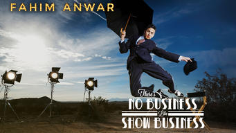 Fahim Anwar: There's No Business Like Show Business (2017)